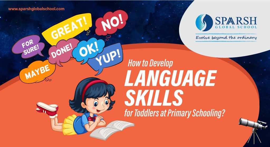 How to Develop Language Skills for Toddlers at Primary Schooling?
